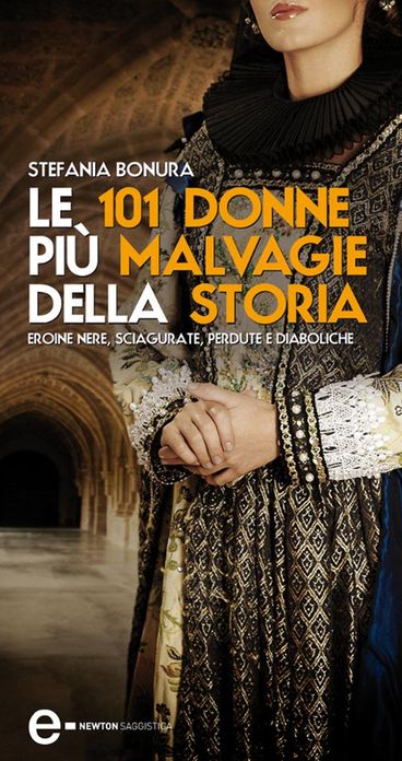 Le 101 donne più malvagie della storia