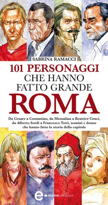 101 personaggi che hanno fatto grande Roma