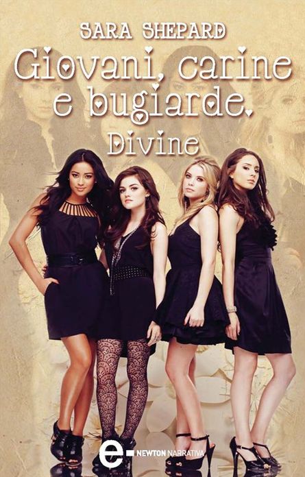 Giovani, carine e bugiarde. Divine