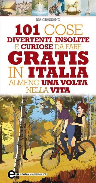 101 cose divertenti, insolite e curiose da fare gratis in Italia almeno una volta nella vita