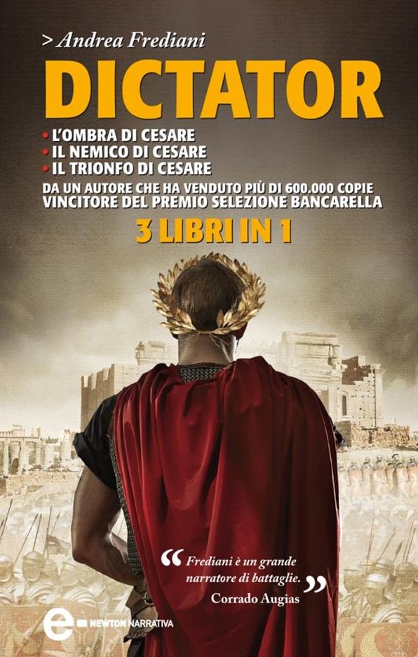 Dictator. L'ombra di Cesare, Il nemico di Cesare, Il trionfo di Cesare