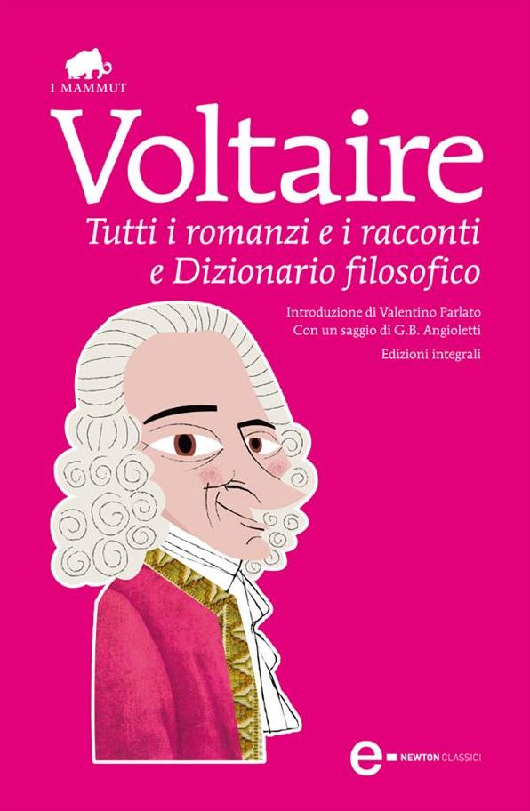 Tutti i romanzi e i racconti e Dizionario Filosofico