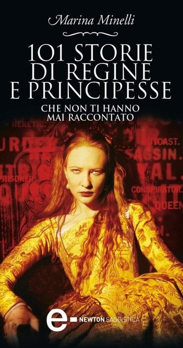 101 storie di regine e principesse che non ti hanno mai raccontato