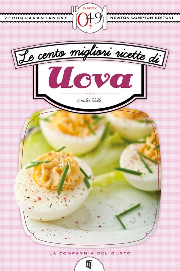 Le cento migliori ricette di uova