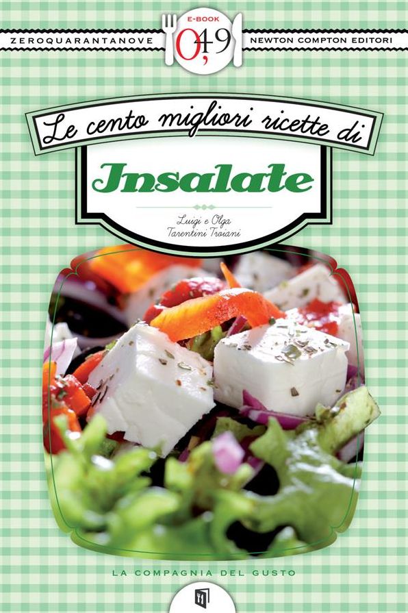 Le cento migliori ricette di insalate