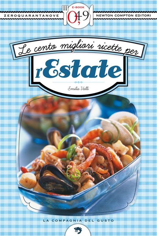Le cento migliori ricette per l'estate