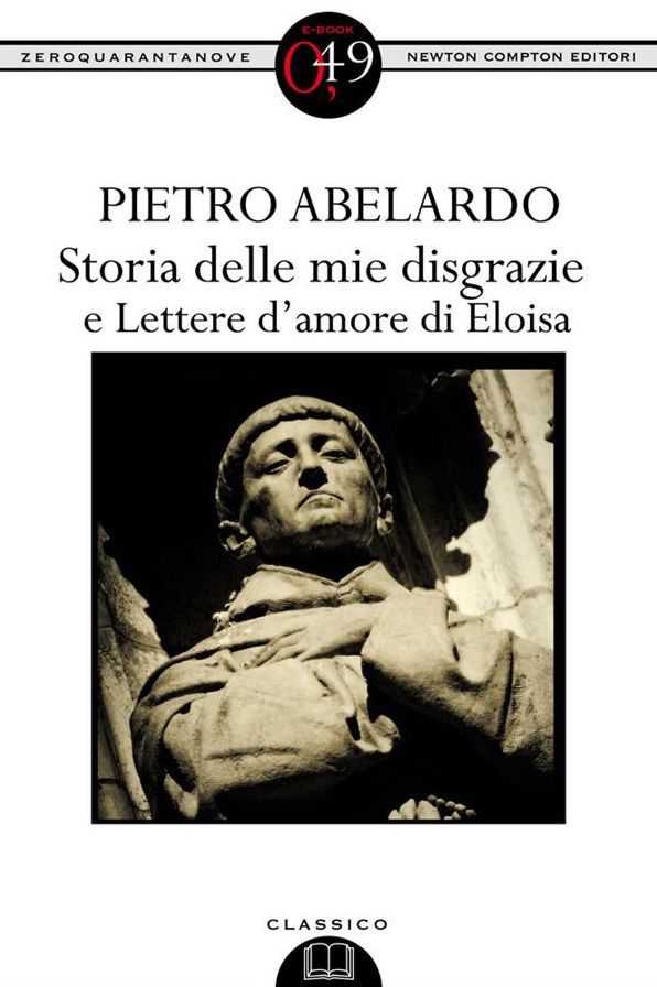 Storia delle mie disgrazie e Lettere d'amore di Eloisa