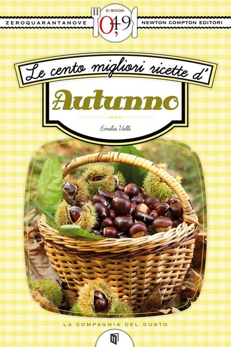Le cento migliori ricette d'autunno