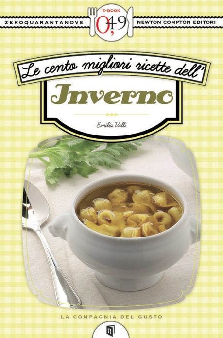 Le cento migliori ricette dell'inverno
