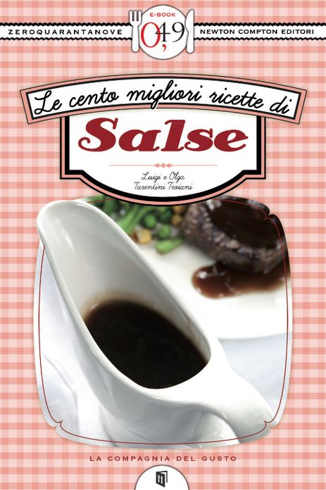 Le cento migliori ricette di salse
