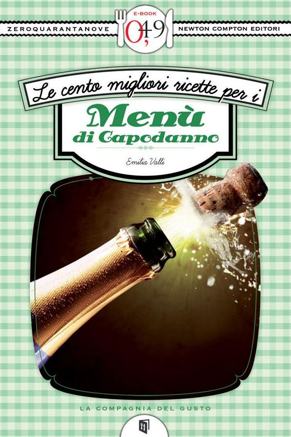 Le cento migliori ricette per i Menu di Capodanno