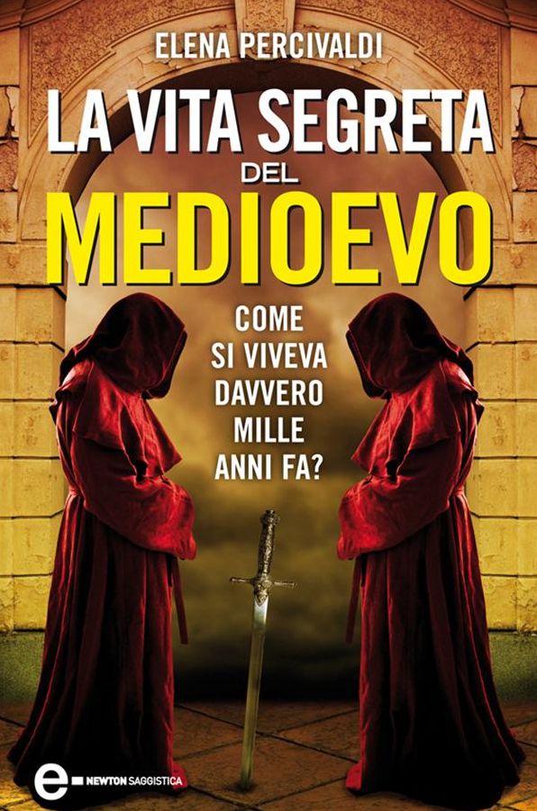 La vita segreta del Medioevo