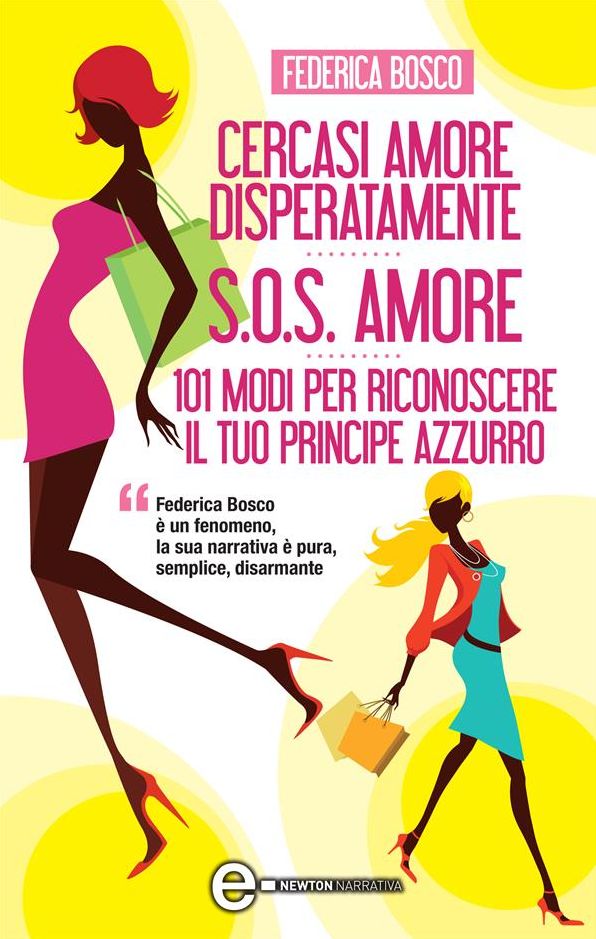 Cercasi amore disperatamente - SOS amore - 101 modi per riconoscere il principe azzurro
