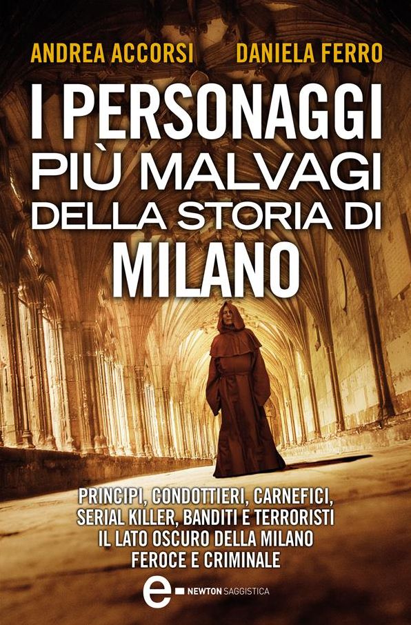 I personaggi più malvagi della storia di Milano