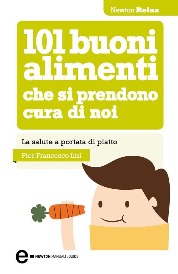 101 buoni alimenti che si prendono cura di noi