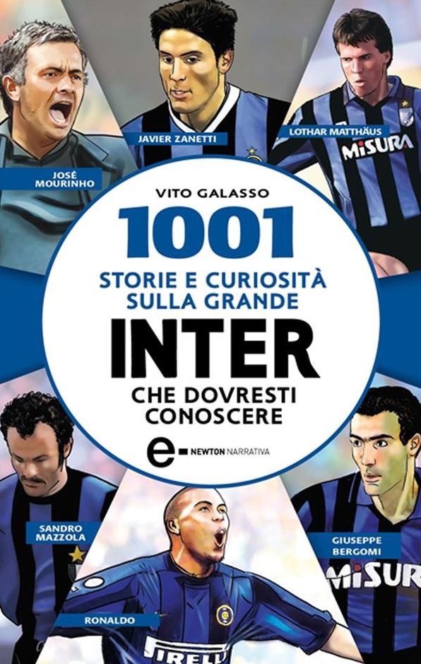 1001 storie e curiosità sulla grande Inter che dovresti conoscere