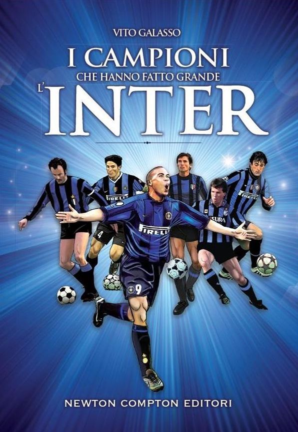 I campioni che hanno fatto grande l'Inter