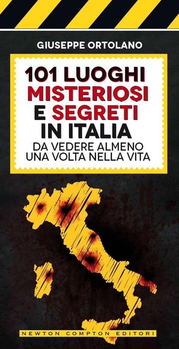101 luoghi misteriosi e segreti in Italia da vedere almeno una volta nella vita