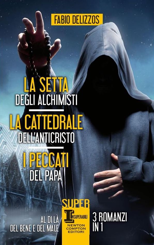 La setta degli alchimisti - La cattedrale dell'Anticristo - I peccati del papa