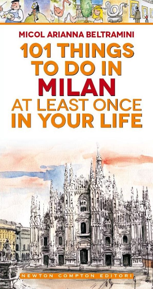 101 Things To Do in Milan at Least Once in Your Life