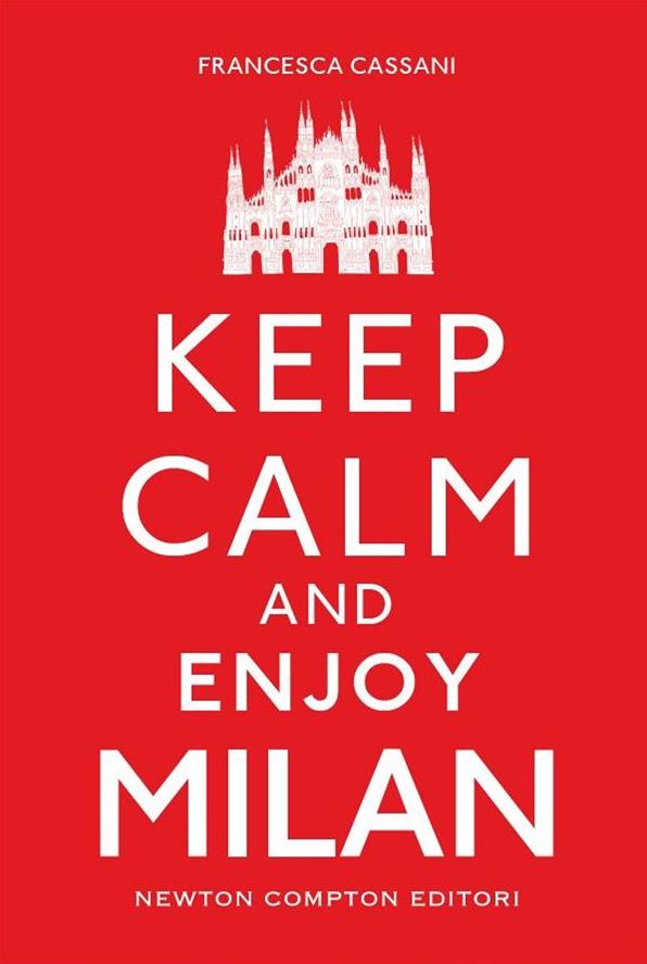 Keep Calm and Enjoy Milan