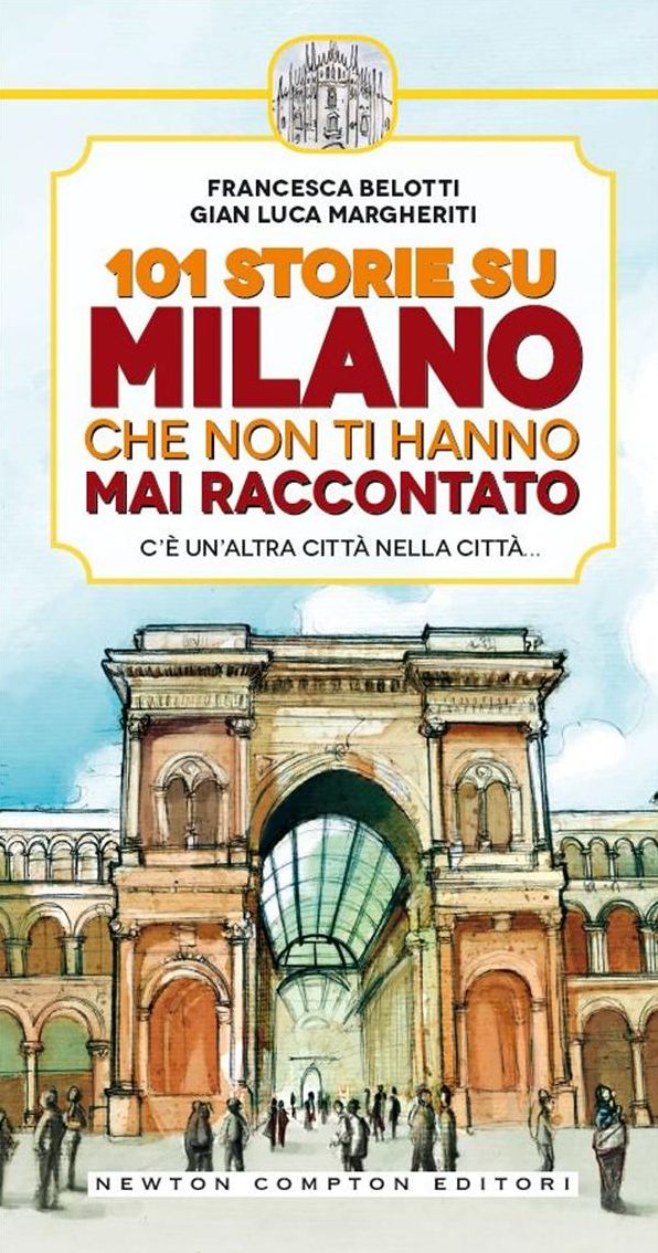101 storie su Milano che non ti hanno mai raccontato