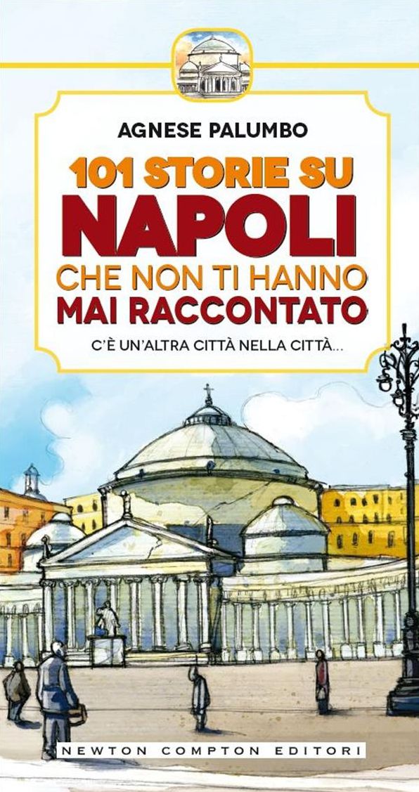 101 storie su Napoli che non ti hanno mai raccontato