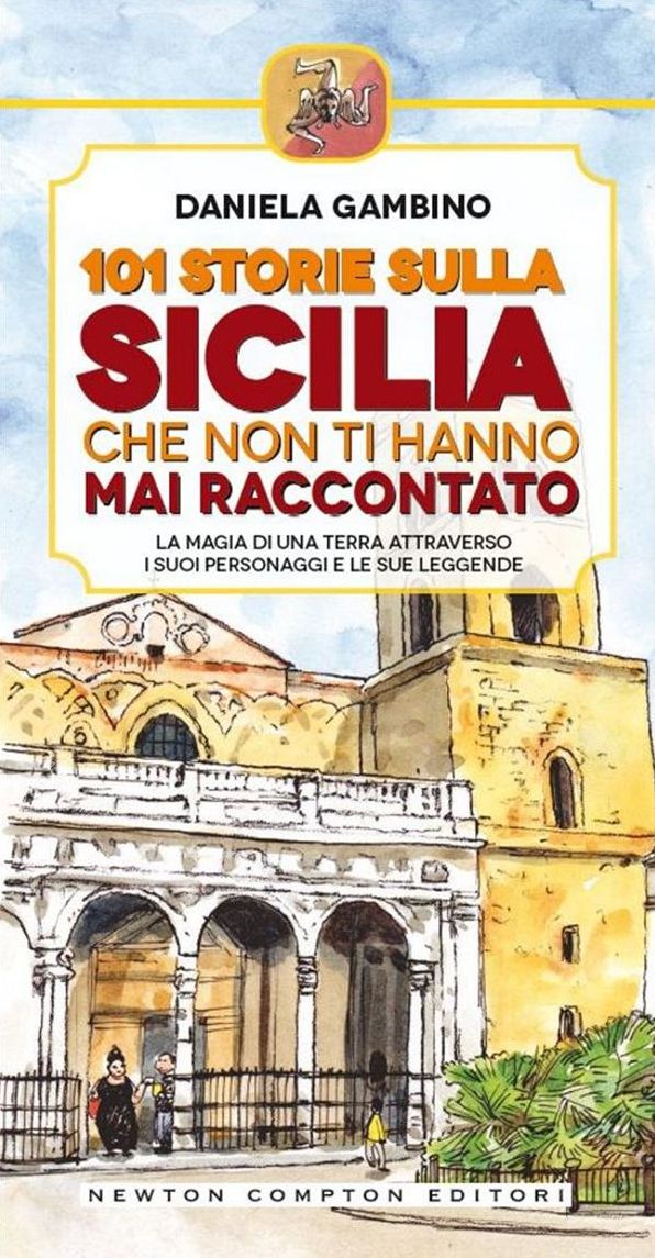 101 storie sulla Sicilia che non ti hanno mai raccontato