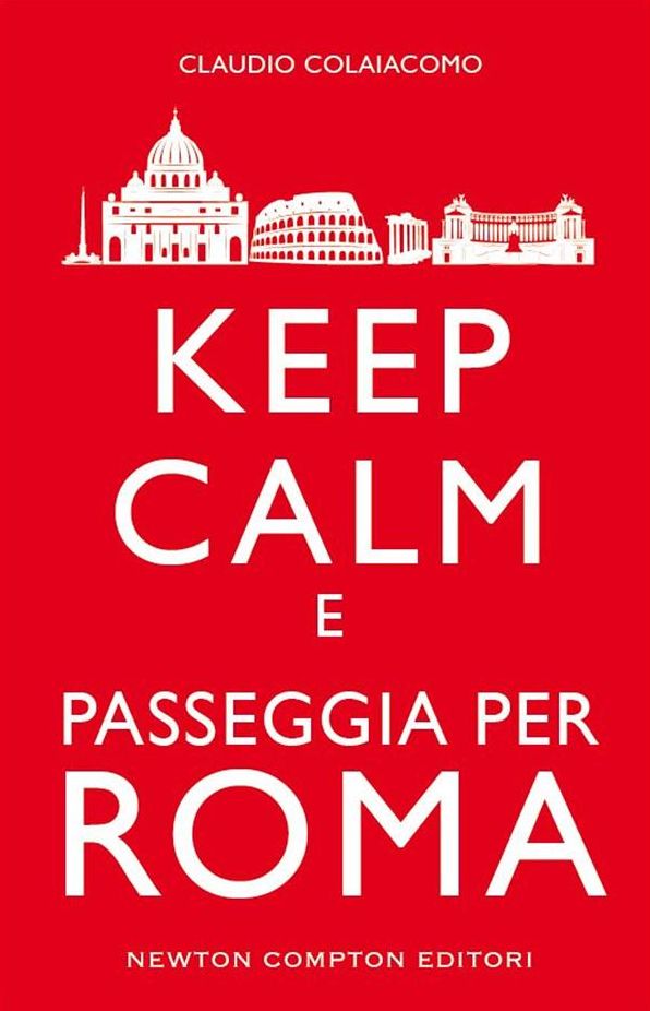 Keep calm e passeggia per Roma