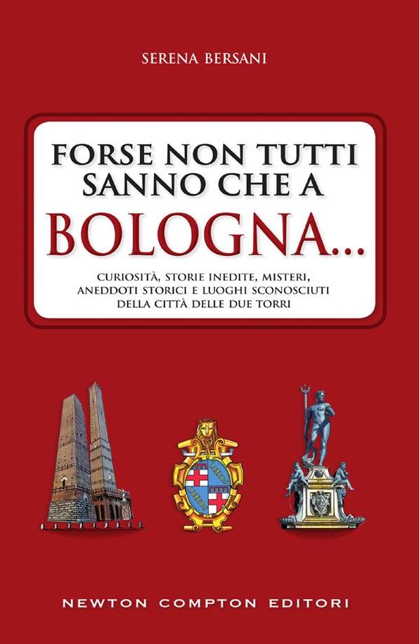 Forse non tutti sanno che a Bologna.