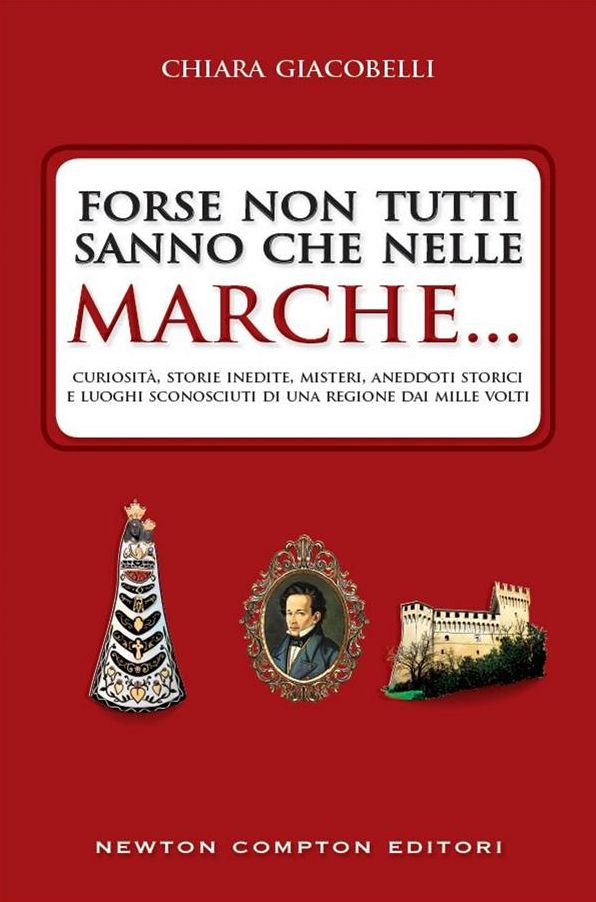 Forse non tutti sanno che nelle Marche.