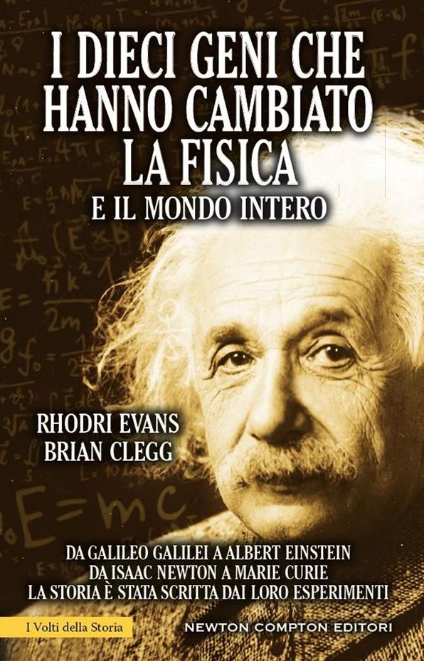 I dieci geni che hanno cambiato la fisica (e il mondo intero)