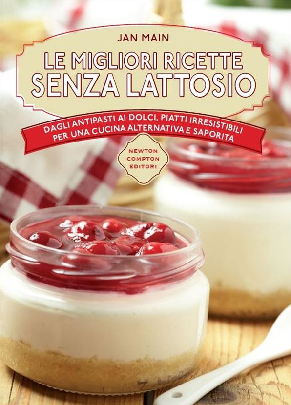 Le migliori ricette senza lattosio