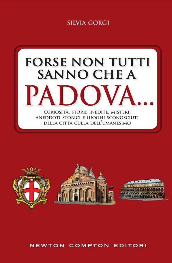 Forse non tutti sanno che a Padova...