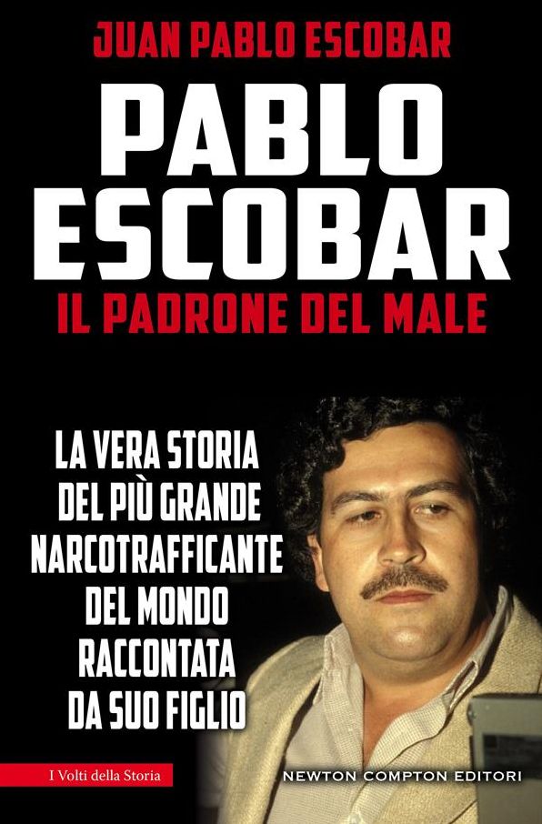 Pablo Escobar. Il padrone del male