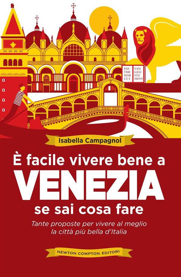 È facile vivere bene a Venezia se sai cosa fare