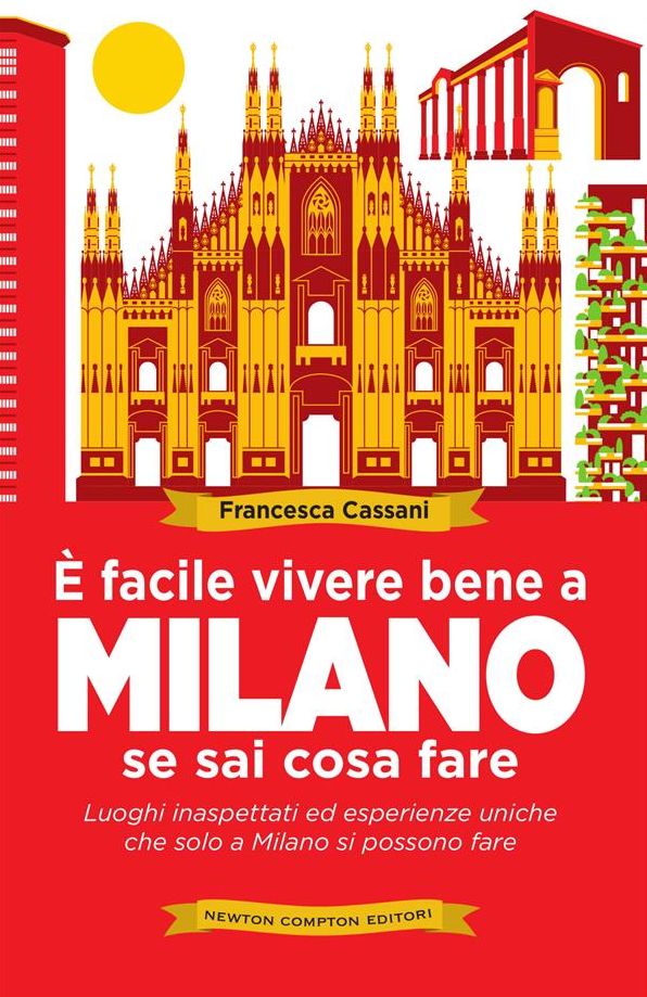 È facile vivere bene a Milano se sai cosa fare