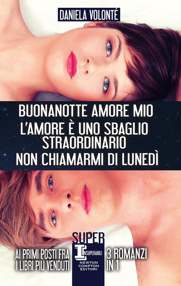 Buonanotte amore mio - L'amore è uno sbaglio straordinario - Non chiamarmi di lunedì