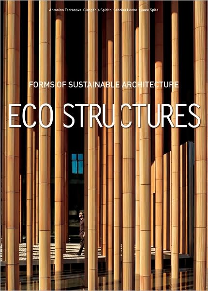 Eco Structures: Forms of Sustainable Architecture