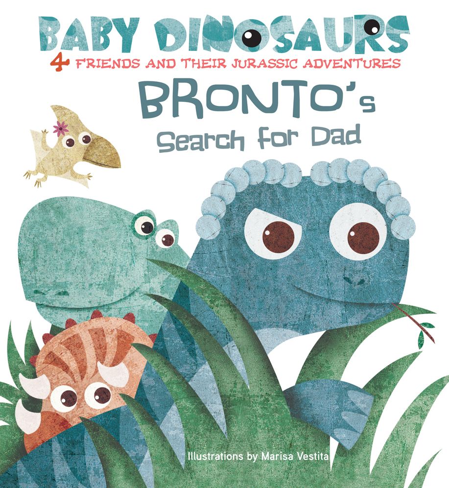 Bronto's Search for Dad: 4 Friends and Their Jurassic Adventures