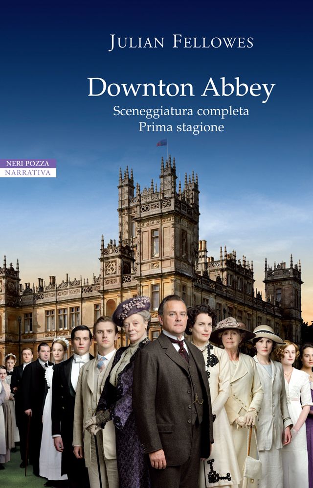 Downton Abbey: Sceneggiatura completa. Prima stagione