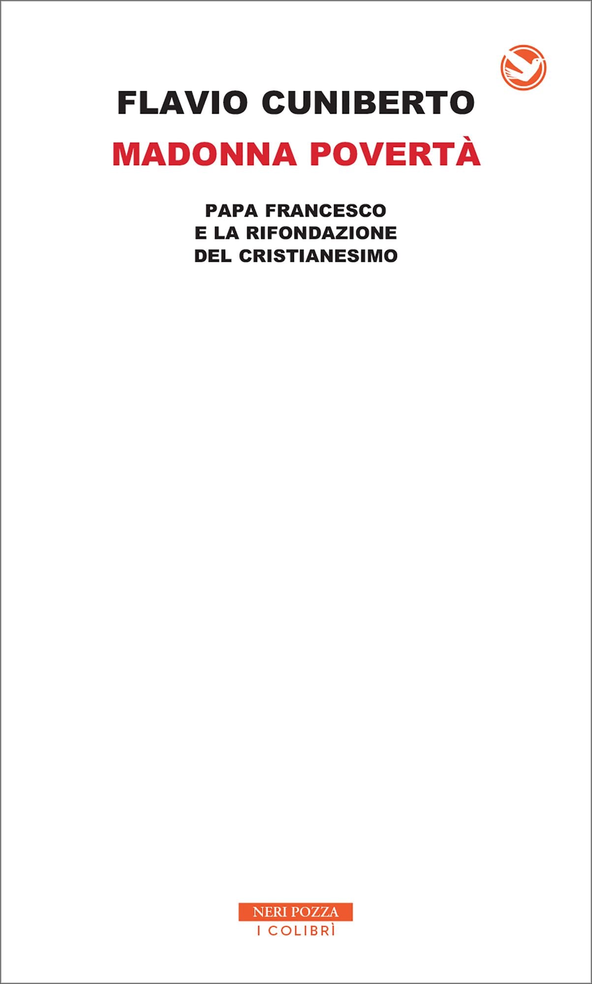 Madonna povertà: Papa Francesco e la rifondazione del cristianesimo
