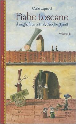 Fiabe toscane di maghi, fate, animali, diavoli e giganti: Volume II