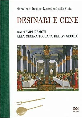 Desinari e Cene: Dai tempi remoti alla cucina toscana del XV Secolo