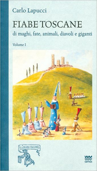 Fiabe toscane di maghi, fate, animali, diavoli e giganti: Edizione economica. Volume I