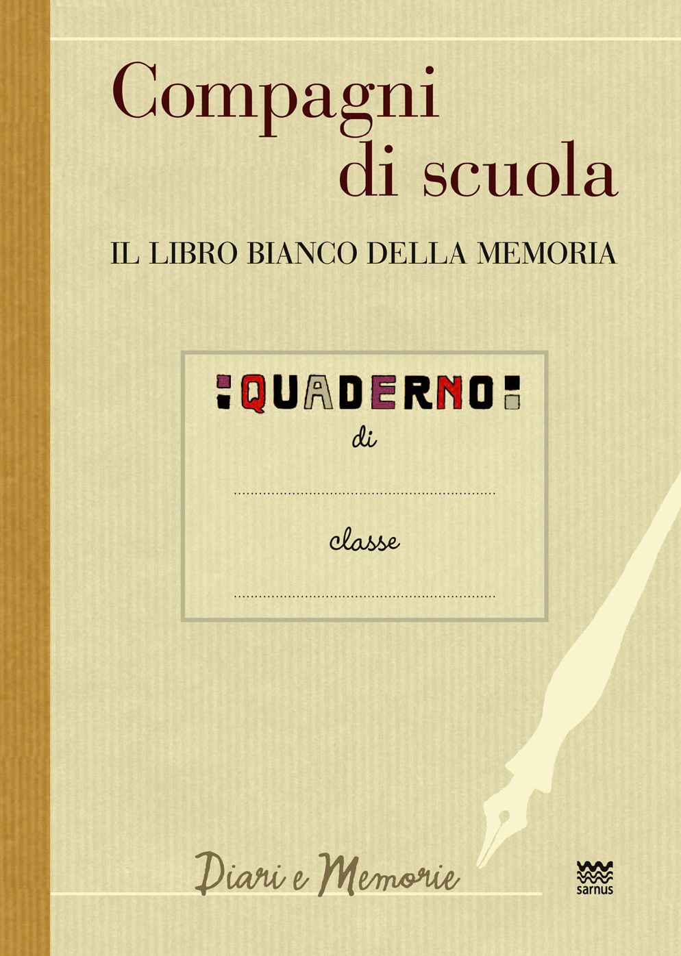 Compagni di scuola: Il libro bianco della memoria