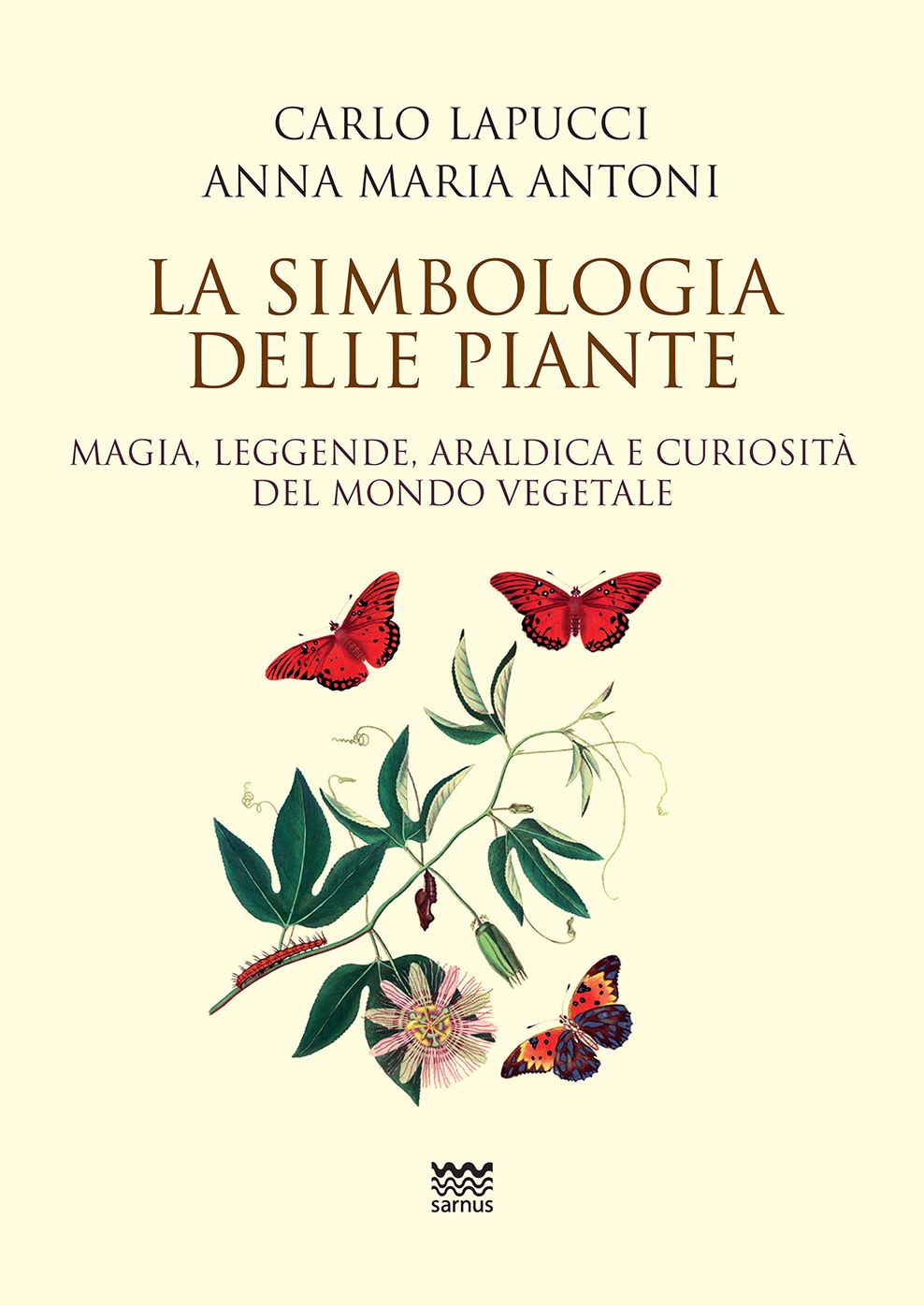 La simbologia delle piante: Magia, leggende, araldica e curiosita del mondo vegetale