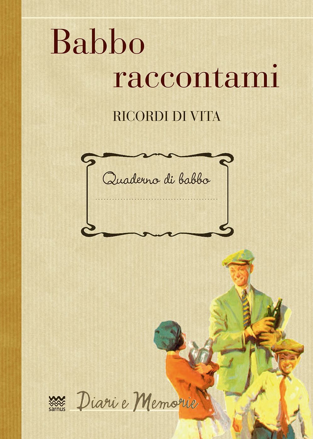 Babbo raccontami: Ricordi di vita