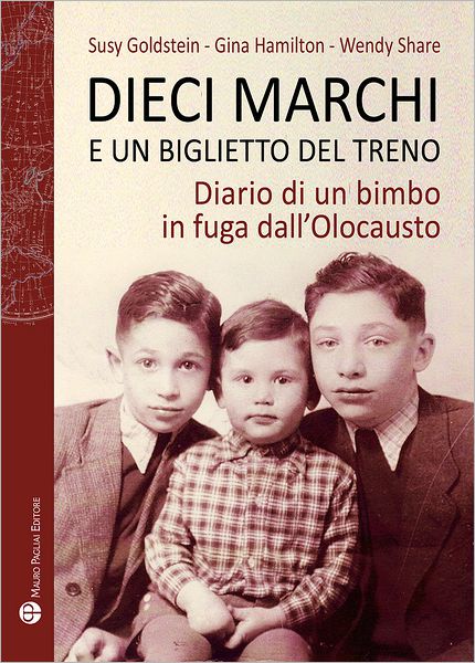Dieci Marchi e un Biglietto del Treno: Diario di un Bimbo in Fuga dall'Olocausto