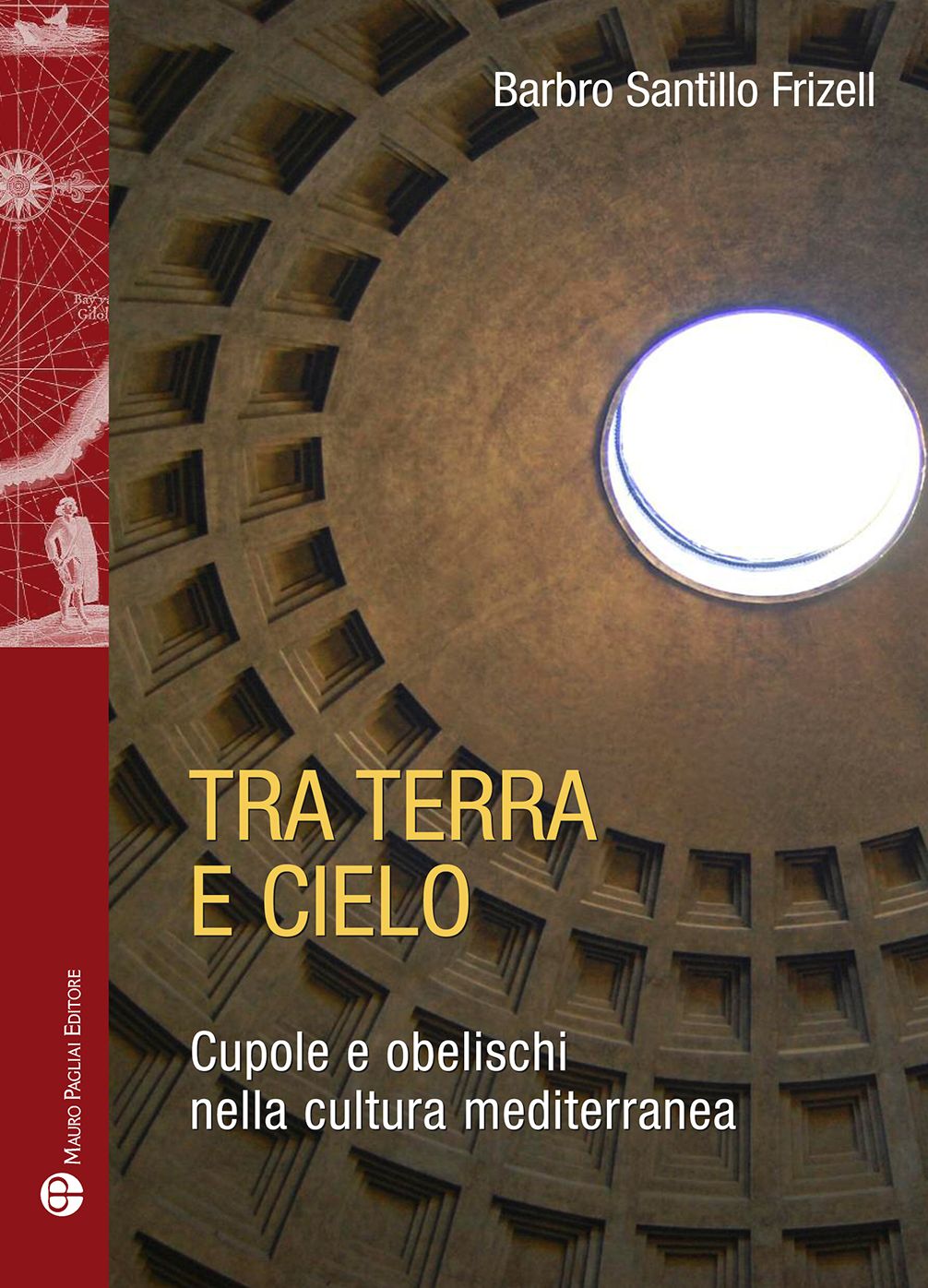 Tra terra e cielo: Cupole e obelischi nella cultura mediterranea